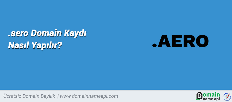 .aero Domain Kaydı Nasıl Yapılır?