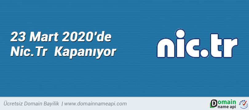 23 Mart 2020'de Nic Tr Kapanıyor