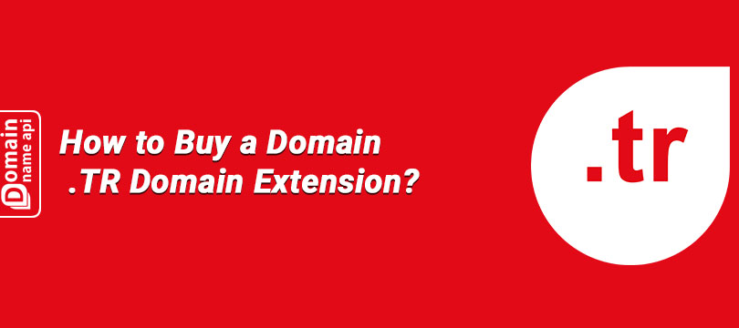 How to Buy a Domain .TR Domain Extension?