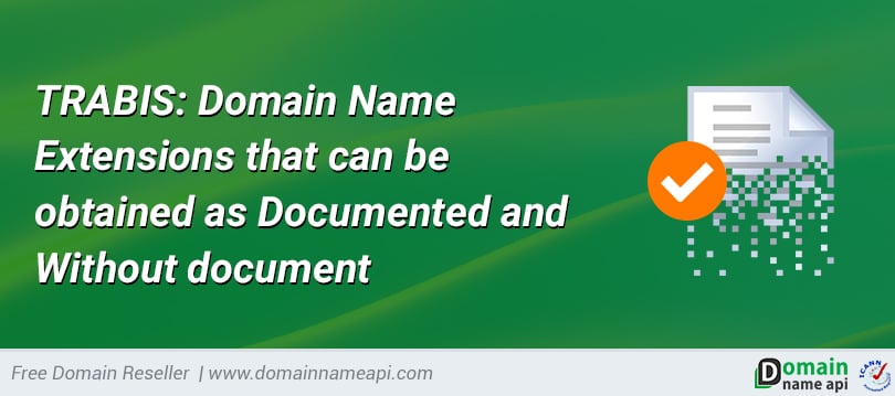 TRABIS: Domain Name Extensions that can be obtained as Documented and Without document