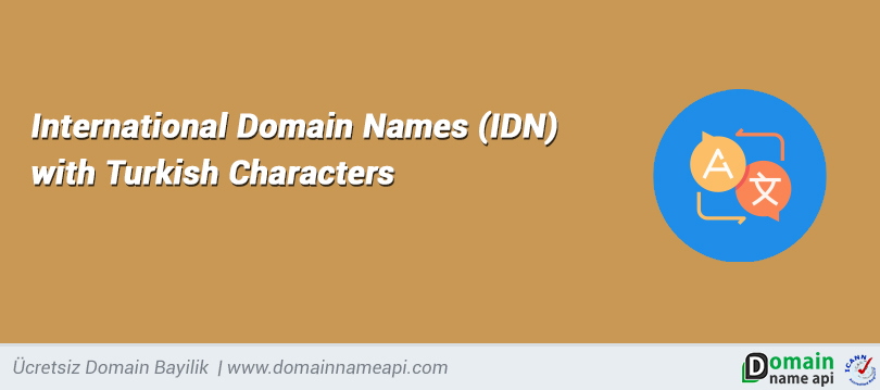 International Domain Names (IDN) with Turkish Characters