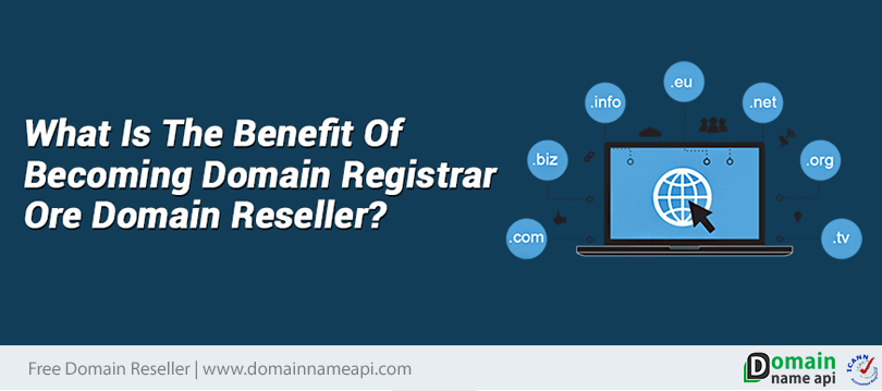 What is the benefit of becoming domain registrar vs reseller?