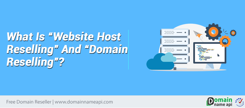 What is website Host Reselling and Domain reselling?