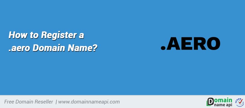 How to Register a .aero Domain Name?