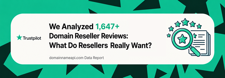 1,647 Domain Reseller Reviews: What Do Resellers Want?